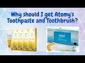 Atomy Toothpaste Toothbrush and Testimonies