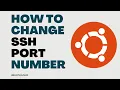 How to Change the Default SSH Port on Ubuntu 22 04 Secure Your Server