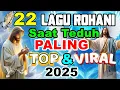 Download Lagu KOMPILASI 22 LAGU ROHANI KRISTEN POPULER SEPANJANG MASA