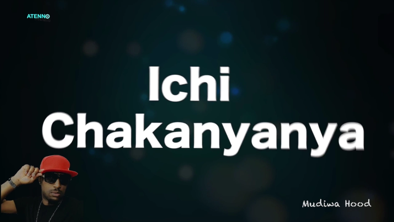 #Chakanyanya Lyric Video  - Mudiwa Hood