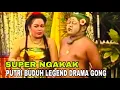 Download Lagu Super ngakak !! Putri buduh legend drama gong