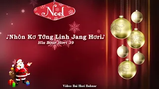Download Nhôn Kơ Tơ̆ng Linh Jang Hơri(Bai Hori Bahnar)HD Nôel MP3