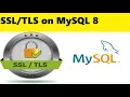 Setup Self Signed on MySQL 8 Enable SSL Connections for MySQL