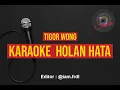Download Lagu KARAOKE HOLAN HATA - TIGOR WONG (KARAOKE VERSION)