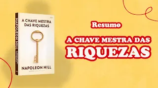 RESUMO DO LIVRO - A CHAVE MESTRA DAS RIQUEZAS