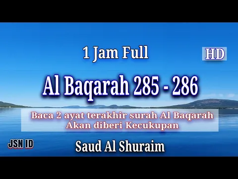 Download MP3 1 Jam menghafal Surah Al Baqarah 285 - 286 | Amanarosulubima | Merdu | Sheikh Saud Al Shuraim  ᴴᴰ