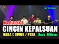Lagu CINCIN KEPALSUAN KARAOKE NADA COWOK/PRIA (Elvy s) Versi koplo