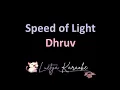 Speed of Light - Dhruv (Karaoke)