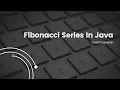 Master Fibonacci Series in Java with For Loop Java Tutorial for Beginners Code Champion