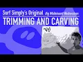 Surf Simply Tutorials Trimming and Carving