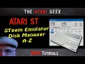 Atari ST - STEEM Emulator Disk Management A-Z