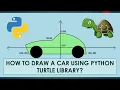 How to Draw a car using basic Turtle library in Python TURTLE LIBRARY In HINDI