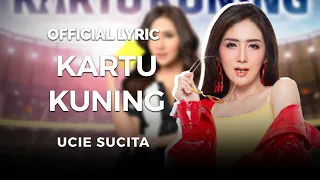 Download Ucie Sucita - Kartu Kuning (Official Lyric) MP3