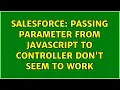 Salesforce Passing Parameter from JavaScript to controller don t seem to work