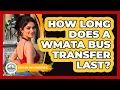 How Long Does A WMATA Bus Transfer Last