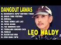 Download Lagu SEANDAINYA DAPAT BERTEMU TUHAN - LEO WALDY - Kumpulan Lagu Dangdut Lawas Terbaik-Full Album Original