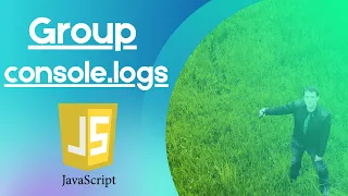 Javascript - How to group console logs