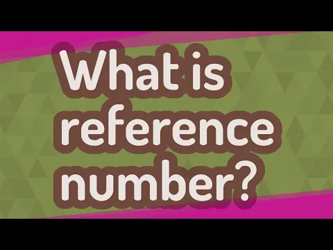 Download MP3 What is reference number?