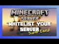 How to WHITELIST your Minecraft Server Easiest Tutorial
