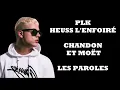 PLK ft. Heuss L'Enfoiré - Chandon et Moët [LYRICS VIDÉO]