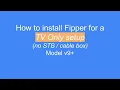 How to Set Up Flipper if you ONLY have a TV - no STB Cable box for V9