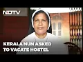 Because I Protested Nun Who Spoke Against Rape Accused Bishop Asked To Leave Convent
