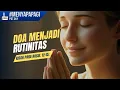 Download Lagu Menyapa Pagi Selasa 08 Juli 2025 | Doa menjadi rutinitas | GBI Jatinegara