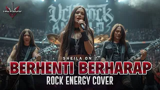 berhenti berharap sheila on 7 rock energy cover by voltrock