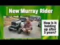 New Murray riding mower made overseas with no drive and how is it holding up after 3 years of use