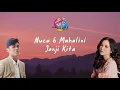 Download Lagu Nuca \u0026 Mahalini - Janji Kita (HQ Audio) Lirik Video