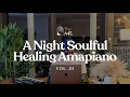 Download Lagu A45 // A Night Soulful Amapiano Journey Vol 01 Masego, Kelvin Momo, Kabza De Small, Murumba Pitch
