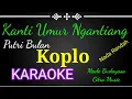 KANTI UMUR NGANTIANG, PUTRI BULAN, KARAOKE VERSI KOPLO