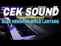 Download Lagu CEK SOUND DANGDUT ELECTONE BASS NENDANG MIDLE LANTANG
