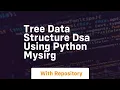 tree data structure dsa using python mysirg