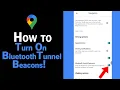 How to Turn On Bluetooth Tunnel Beacons on Google Map NEW