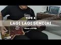 Download Lagu Tipe X - Lagi Lagi Sendiri (Bass Cover)