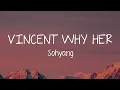 Sohyang - Vincent Why Her (Lyrics)