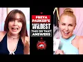 Freya Parker s Wildest This or That Answers