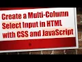 Create a Multi-Column Select Input in HTML with CSS and JavaScript