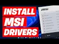 How to Download Install MSI Drivers for Laptop Desktop Motherboard GPU Network