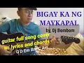 BIGAY KA NG MAYKAPAL guitar full song cover w/ lyrics and chords