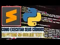 Como Programar em Python no Sublime Text 3 - MUITO SIMPLES