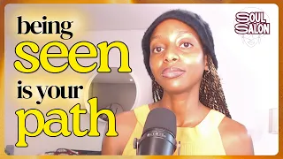 your fear of being seen is only proof it's your calling.