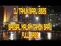 DJ TAHUN BARU 2025 SPESIAL MALAM TAHUN BARU FULL BASS
