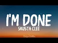 Download Lagu Skusta Clee - I'm Done (Lyrics Video)🎤