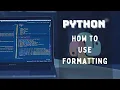 How to use Formatting in Python