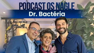 Dr Bactéria, Roberto Martins Figueiredo - Podcast Os Nagle, o Encontro de Gerações