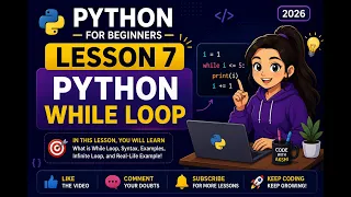 Python While Loop Explained Lesson 7 Python for Beginners 2026