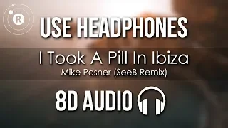 Mike Posner - I Took A Pill In Ibiza 8D Seeb Remix