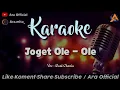 Download Lagu JOGET OLE - OLE | KARAOKE + Lirik (Lagu Dendang Remix)